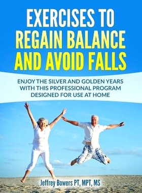 预订 Exercises to regain balance and avoid falls: Enjoy the silver and golden years with this professional program desig
