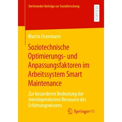 预订 Soziotechnische Optimierungs- und Anpassungsfaktoren im Arbeitssystem Smart Maintenance: Zur besonderen Bedeutung d