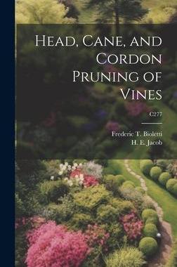 [预订]Head, Cane, and Cordon Pruning of Vines; C277 9781020515187