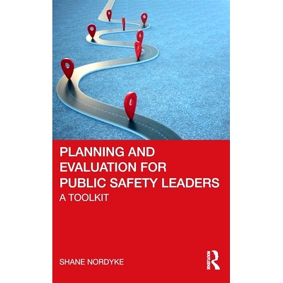预订 Planning and Evaluation for Public Safety Leaders: A Toolkit 公共安全*的规划与评估：工具包: 9781032020839