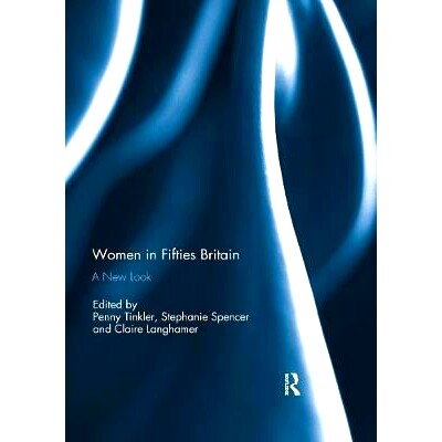 预订 Women in Fifties Britain: A New Look: 9780367234317