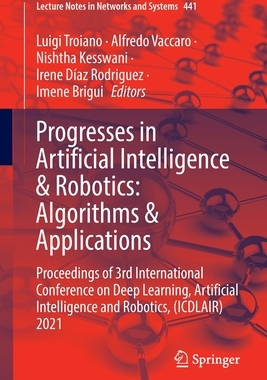 【预订】Progresses in Artificial Intelligence & Robotics: Algorithms & Appli 9783030985301