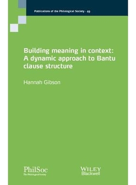 预订 Building Meaning in Context - a Dynamic Approach to Bantu Clause Structure: A Dynamic Approach to Bantu Clause Stru