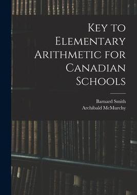 [预订]Key to Elementary Arithmetic for Canadian Schools 9781014342317