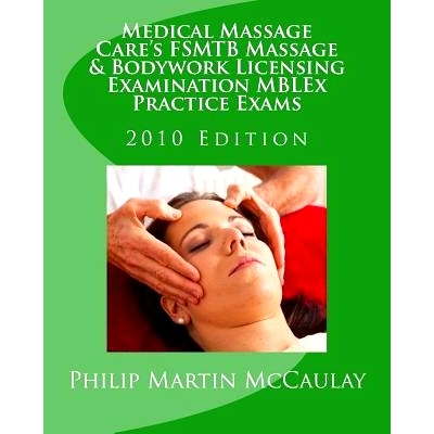 预订 Medical Massage Care’s FSMTB Massage & Bodywork Licensing Examination MBLEx Practice Exams: 2010 Edition: 97814495