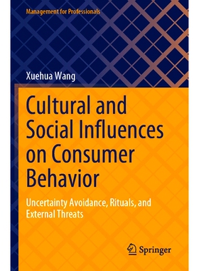 预订 Cultural and Social Influences on Consumer Behavior: Uncertainty Avoidance, Rituals, and External Threats 文化与社