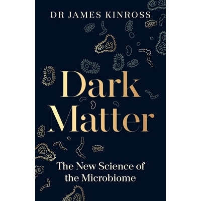预订 Dark Matter:The New Science of the Microbiome 暗物质：微生物组的新科学: 9780241543979