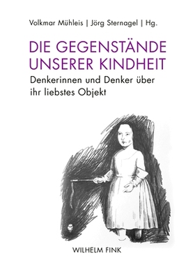 预订 Die Gegenstände unserer Kindheit: Denkerinnen und Denker über ihr liebstes Objekt 我们童年时代的对象：关于他们*