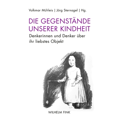 预订 Die Gegenstände unserer Kindheit: Denkerinnen und Denker über ihr liebstes Objekt 我们童年时代的对象：关于他们*