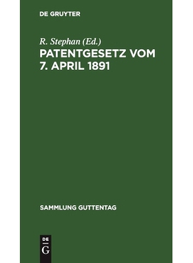 预订 Patentgesetz vom 7. April 1891: Gesetz, betreffend den Schutz von Gebrauchsmustern. Gesetz betreffend das Urheberre