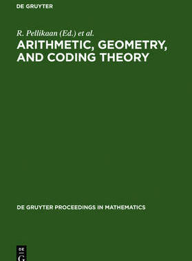 【预订】Arithmetic, Geometry, and Coding Theory 9783110146165