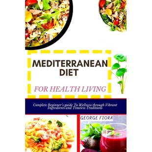 Vibrant Diet Living Health 预订 Beginner’s through Ingredients Wellness for guide Timele and Complete Mediterranean