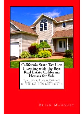 预订 California State Tax Lien Investing with the Best Real Estate California Houses for Sale: Tax Liens: Find & Finance