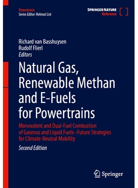 预订 Natural Gas, Renewable Methan and E-Fuels for Powertrains: Monovalent and Dual-Fuel Combustion of Gaseous and Liqui