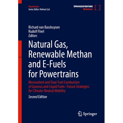 预订 Natural Gas, Renewable Methan and E-Fuels for Powertrains: Monovalent and Dual-Fuel Combustion of Gaseous and Liqui