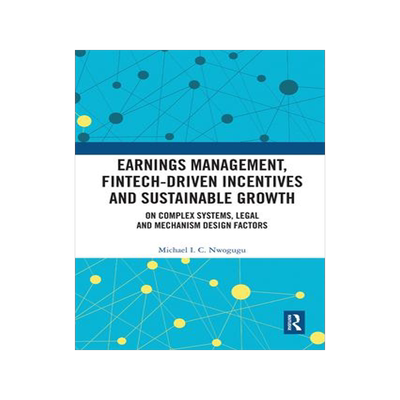 [预订]Earnings Management, Fintech-Driven Incentives and Sustainable Growth: On Complex Systems, Legal and 9781032085777