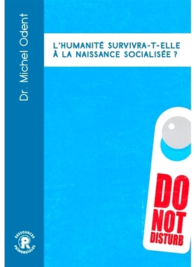 预订 L’humanité survivra-t-elle à la naissance socialisée ? 人类能否在社会化诞生后幸存下来？: 9782491929084