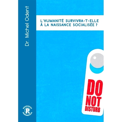 预订 L’humanité survivra-t-elle à la naissance socialisée ? 人类能否在社会化诞生后幸存下来？: 9782491929084