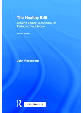 预订 The Healthy Edit: Creative Editing Techniques for Perfecting Your Movie 健康编辑 第2版 完善电影的创造性编辑技巧: 97
