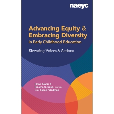 预订 Advancing Equity: Early Childhood Educators Expand on the NAEYC Position Statement: 9781938113789