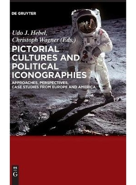 预订 Pictorial Cultures and Political Iconographies: Approaches, Perspectives, Case Studies from Europe and America 绘画