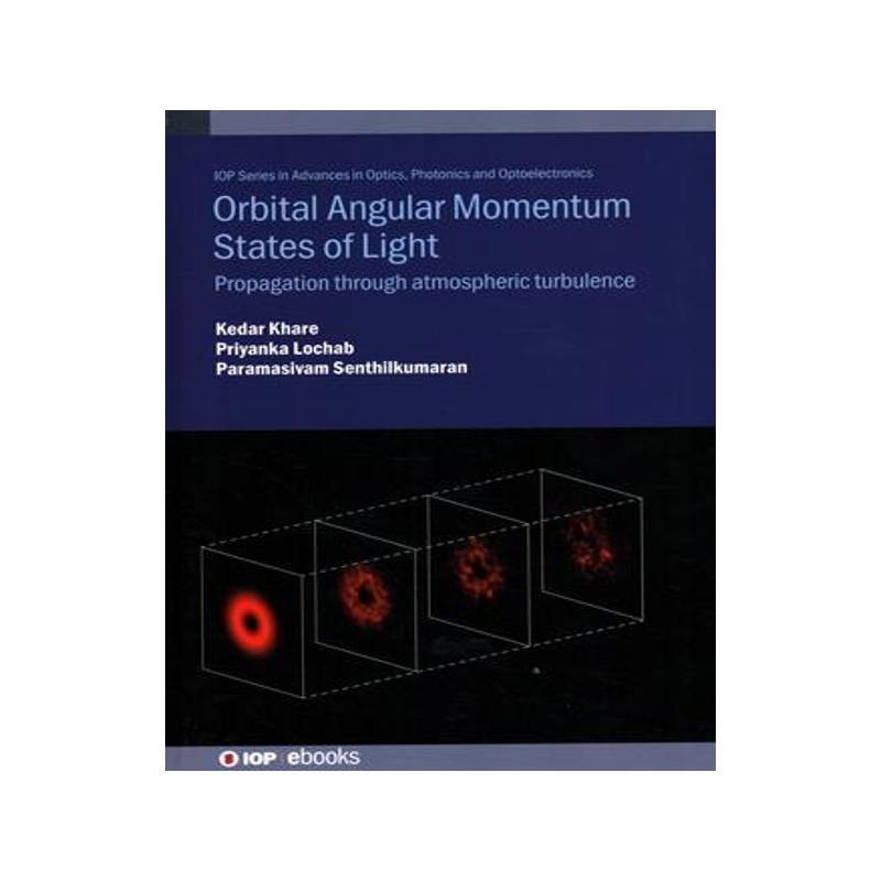 [预订]Orbital Angular Momentum States of Light: Propagation through atmospheric turbulence 9780750322782