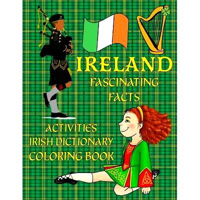 预订 Ireland: Fascinating Facts, Irish Dictionary, Activities, & Coloring!: Irish Culture: History, Holidays; St. Patric
