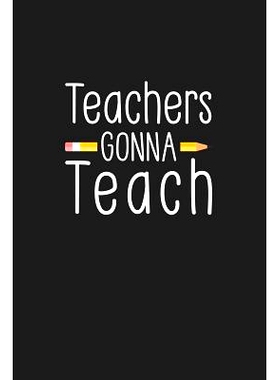 预订 Teachers Gonna Teach: Teacher Gifts: 9781074032630