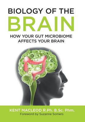 [预订]Biology of the Brain: How Your Gut Microbiome Affects Your Brain 9781732538931