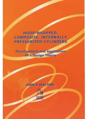 预订 Hoop-Wrapped, Composite, Internally Pressurized Cylinders Development And Application Of A Design Theory 箍式复合内