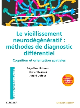 预订 Le vieillissement neurodégénératif : méthodes de diagnostic différentiel : cognition et orientation spatiales