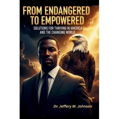 预订 From Endangered to Empowered: Solutions for Thriving in America and the Changing World 9798247357346