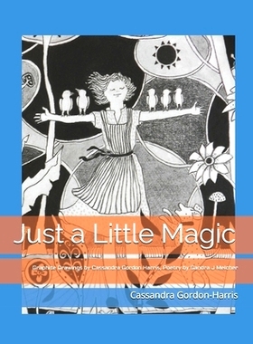 预订 Just a Little Magic: Graphite Drawings by Cassandra Gordon Harris with Poetry by Sandra J Melcher: 9781500510879