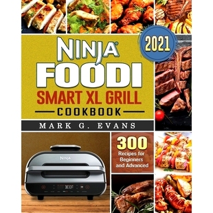 2021 Ninja Smart and 9781922577603 预订 Beginners Grill Foodi Recipes 300 Cookbook Advanced for