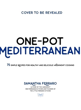预订 One-Pot Mediterranean: 70+ Simple Recipes for Healthy and Flavorful Weeknight Cooking