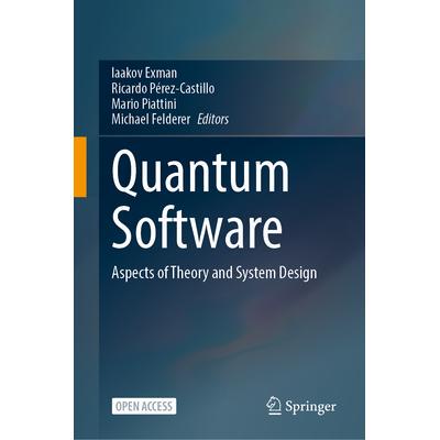 预订 Quantum Software Aspects of Theory and System Design量子软件：理论与系统设计方面9783031641350
