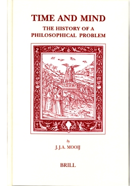 预订 Time and Mind: The History of a Philosophical Problem 时间与心灵：一个哲学问题的历史: 9789004141520