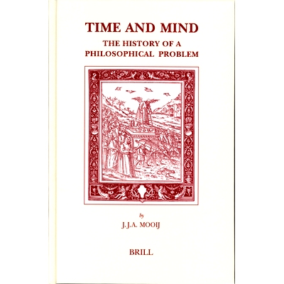 预订 Time and Mind: The History of a Philosophical Problem 时间与心灵：一个哲学问题的历史: 9789004141520