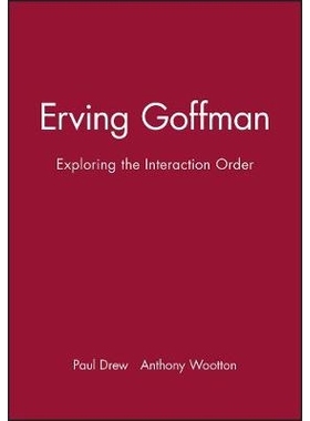 预订 Erving Goffman: Exploring The Interaction Order 欧文·戈夫曼：相互作用的秩序探索: 9780745603933
