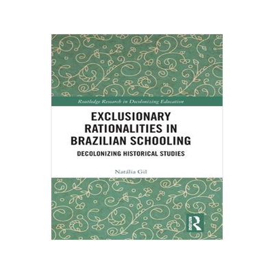 [预订]Exclusionary Rationalities in Brazilian Schooling 9781032200453