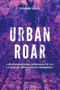 Roar 9781501360565 Environments the 预订 Urban Design Psychophysical Affective Approach