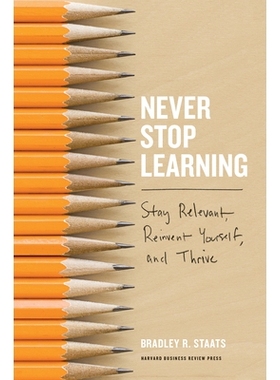 预订 Never Stop Learning: Stay Relevant, Reinvent Yourself, and Thrive 永不停止学习：保持相关，重塑自己，茁壮成长: 97816