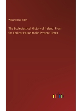 预订 The Ecclesiastical History of Ireland. From the Earliest Period to the Present Times: 9783385386976