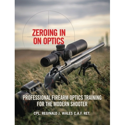 预订 Zeroing in on Optics: Professional Firearm Optics Training for the Modern Shooter: 9781039181168