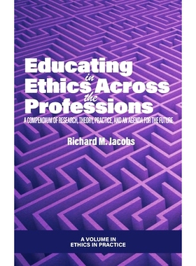 预订 Educating in Ethics Across the Professions: A Compendium of Research, Theory, Practice, and an Agenda for the Futur
