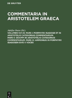 【预订】Pars I: Porphyrii Isagoge et in Aristotelis Categorias commentarium. 9783110165302