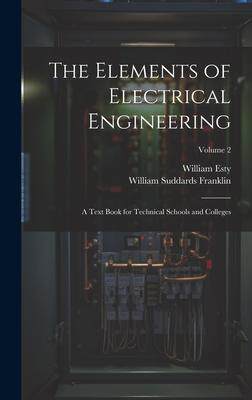 [预订]The Elements of Electrical Engineering: A Text Book for Technical Schools and Colleges; Volume 2 9781020288098