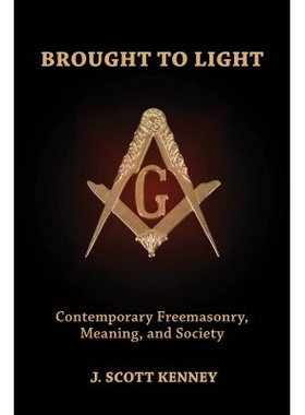 预订 Brought to Light: Contemporary Freemasonry, Meaning & Society 带来光明：当代共济会，意义与社会: 9781771121941
