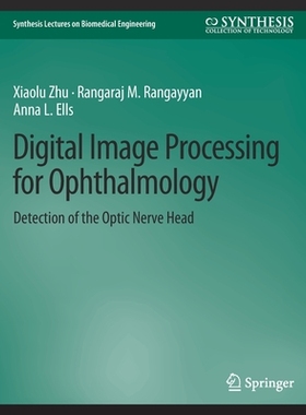 预订 Digital Image Processing for Ophthalmology: Detection of the Optic Nerve Head