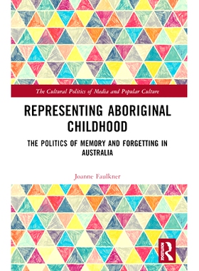 预订 Representing Aboriginal Childhood: The Politics of Memory and Forgetting in Australia: 9780367568542